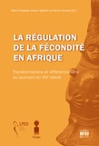 Raïmi Fassassi et Kokou Vignikin - La régulation de la fécondité en Afrique - Transformations et différenciations au tournant du XXIe siècle.