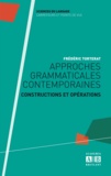 Frédéric Torterat - Approches grammaticales contemporaines - Constructions et opérations.