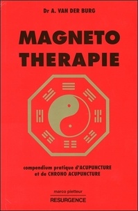 Alphons Van der Burg - Compendium pratique d'acupuncture et de magnétothérapie.
