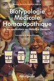 Gerardo Garcia Garcia - Biotypologie Medicale Homeopathique Et Ses Applications En Medecine Dentaire.