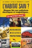 Jean-Marie Danze et Pierre Le Ruz - L'habitat sain ? - Risques liés aux pollutions électriques et magnétiques.