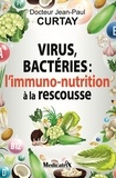 Jean-Paul Curtay - virus, bactéries: l’immuno-nutrition à la rescousse.