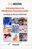 Georges Mouton - Introduction à la Médecine Fonctionnelle - Les blogs du Docteur Mouton.