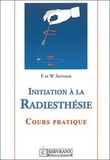 Félix Servranx et William Servranx - Initiation à la radiesthésie - Cours pratique.