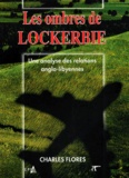 César Florès - Les ombres de Lockerbie - Une analyse des relations anglo-libyennes.