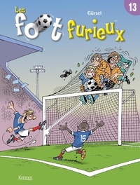  Gürsel - Les foot furieux Tome 13 : .