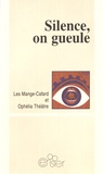  Ophélia Théâtre et  Les Mange-Cafard - Silence on gueule.