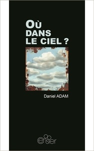 Daniel Adam - Où dans le ciel ?.