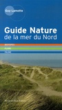 Guy Lamotte - Guide Nature de la mer du Nord - Biotopes, Flore, Faune, Côte d'Opale - Côte belge - Côte hollandaise.