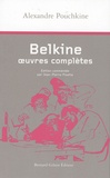 Alexandre Pouchkine et Jean-Pierre Pisetta - Belkine, oeuvres complètes.