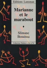 Slimane Benaïssa - Marianne et le marabout.