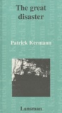 Patrick Kermann - The great disaster.