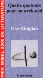 Xingjian Gao - Quatre Quatuors Pour Un Week-End.