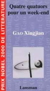 Xingjian Gao - Quatre Quatuors Pour Un Week-End.