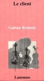 Gaëtan Brulotte - LE CLIENT.