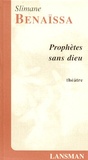 Slimane Benaïssa - Prophètes sans dieu.