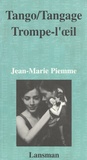 Jean-Marie Piemme - Tango/Tangage ; Trompe-l'oeil.