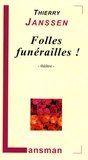 Thierry Janssen - Folles funérailles !.