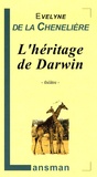 Evelyne de La Chenelière - L'héritage de Darwin.