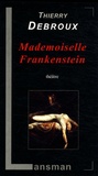Thierry Debroux - Mademoiselle Frankenstein.
