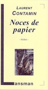 Laurent Contamin - Noces de papier.