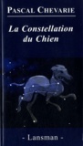 Pascal Chevarie - La Constellation du Chien.