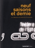 Pierrette Fleutiaux - Neuf saisons et demie - Les 3468 jours du Théâtre de l'Est parisien.