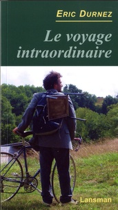 Eric Durnez - Le voyage intraordinaire.