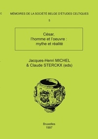 Claude Sterckx - Mémoire n°5 - César, l'homme et l'oeuvre : mythe et réalité.