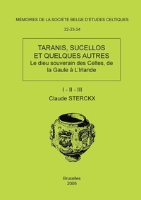 Claude Sterckx - Taranis, Sucellos et quelques autres 3 volumes - Le dieu souverain des Celtes, de la Gaule à l'Irlande.