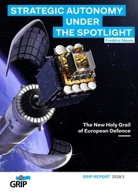 Frédéric Mauro - Strategic autonomy under the spotlight - The New Holy Grail of European Defence.
