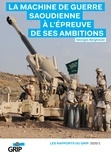 Georges Berghezan - La machine de guerre saoudienne à l'épreuve de ses ambitions.