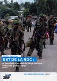 Adolphe Agenonga Chober - Les Rapports du GRIP N° 2021/7 : Est de la  RDC : Le paradoxe d’un état de siège et d’une insécurité grandissante.