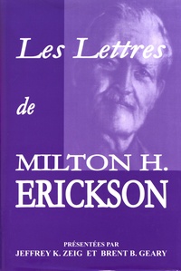 Milton Erickson - Les lettres de Milton H. Erickson.