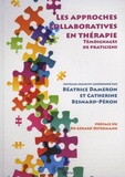 Béatrice Dameron et Catherine Besnard-Péron - Les approches collaboratives en thérapie - Témoignages de praticiens.