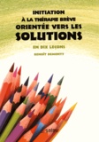 Benoît Demonty - Initiation à la thérapie brève orientée vers les solutions - En dix leçons.