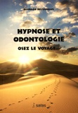 Bernard Delzangles - Hypnose et Odontologie - Osez le voyage....