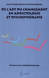 Jean-Pierre Boyer et Nicole Hugon - De l'art du changement en addictologie et en psychothérapie - Voyage avec correspondance.