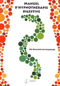 Philippe de Saussure - Manuel d'hypnothérapie digestive.