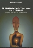 Philippe Gardette - Le renforcement du moi en hypnose - Aspects théoriques et pratiques.