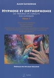 Amer Safieddine - Hypnose et orthophonie - Tome 1, Les troubles de l'oralité, cas cliniques.