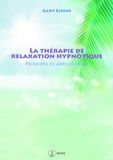 Gary Elkins - Thérapie de relaxation hypnotique - Principes et applications.
