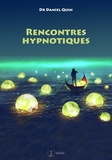 Daniel Quin - Rencontres hypnotiques.