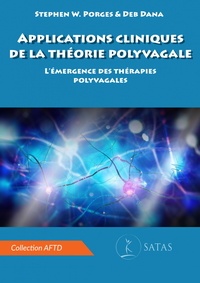 Stephen W. Porges et Deb Dana - Applications cliniques de la théorie polyvagale - L'émergence des thérapies polyvagales.