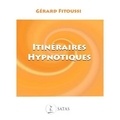Gérard Fitoussi - Itinéraires hypnotiques.