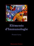 Francis Leroy - Eléménts d'immunologie.