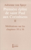 Adrienne von Speyr - Premiere Epitre De Saint Paul Aux Corinthiens. Tome 2, Meditations Sur Les Chapitres 10 A 16.