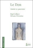 Paul Gilbert et Silvano Petrosino - Le don - Amitié et paternité.