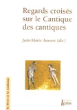 Jean-Marie Auwers et Anne-Marie Pelletier - Regards croisés sur le Cantique des cantiques.