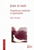 Marc Desmet - Jour et nuit - Expérience médicale et spiritualité.